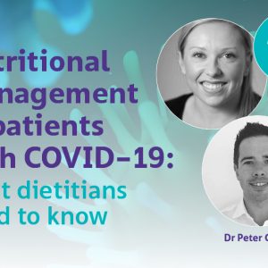 Nutritional management of patients with COVID-19: part 1